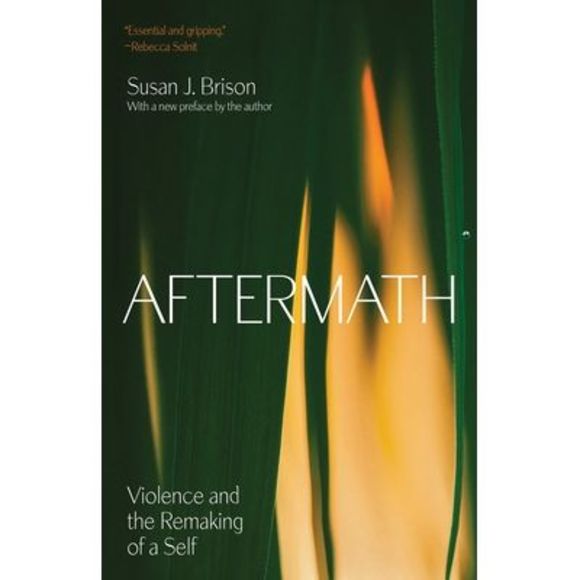 Aftermath: Violence and the Remaking of a Self -- Susan J. Brison - Picture 1 of 1
